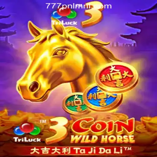 Discover the Thrills of 3CoinWildHorse at 777PNL Online Casino Philippines