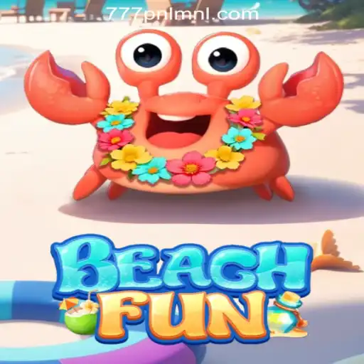 Unveiling the Thrills of BeachFun: A Dive into 777PNL Online Casino Philippines