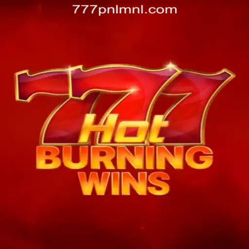 Exploring HotBurningWins: A New Sensation in 777PNL Online Casino Philippines