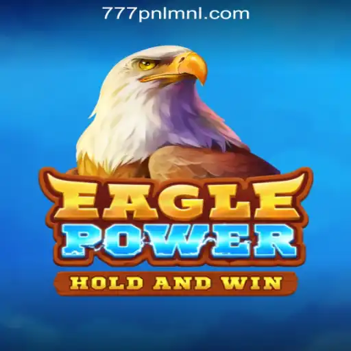 Discover the Thrilling World of EaglePower at 777PNL Online Casino Philippines