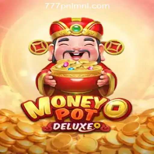 Exploring the Thrilling World of MoneyPotDELUXE at 777PNL Online Casino Philippines