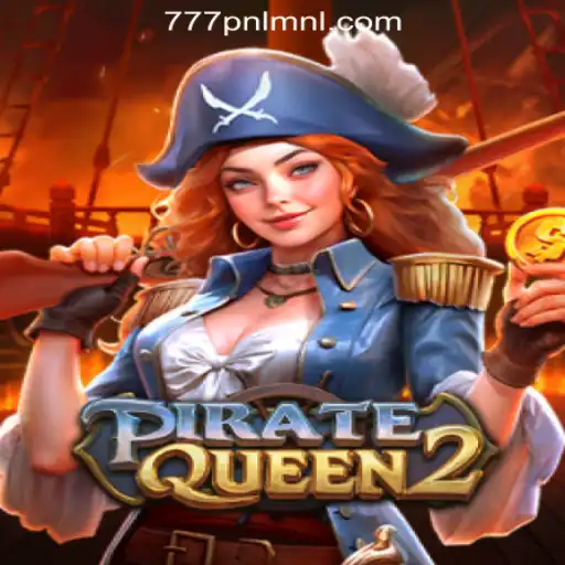 Dive into the Thrilling World of PirateQueen2 with 777PNL Online Casino Philippines