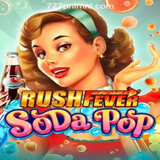 Dive into the Exciting World of RushFeverSodaPop at 777PNL Online Casino Philippines